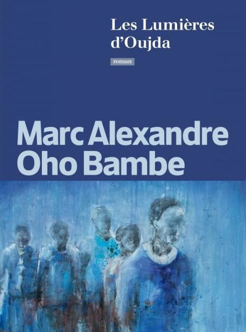 Les Lumières d’Oujda de Marc-Alexandre OHO-BAMBE : rencontre avec les 1T2